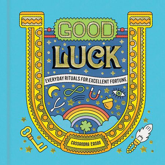 Good Luck - Everyday Rituals for Excellent Fortune (ebok) av Cassandra Eason