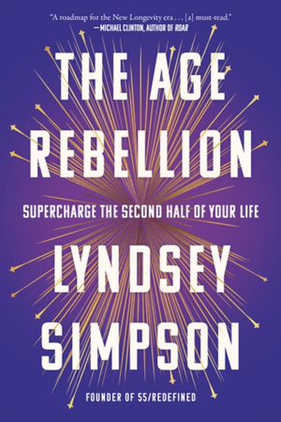 The age rebellion - plan your future and thrive (ebok) av Lyndsey Simpson