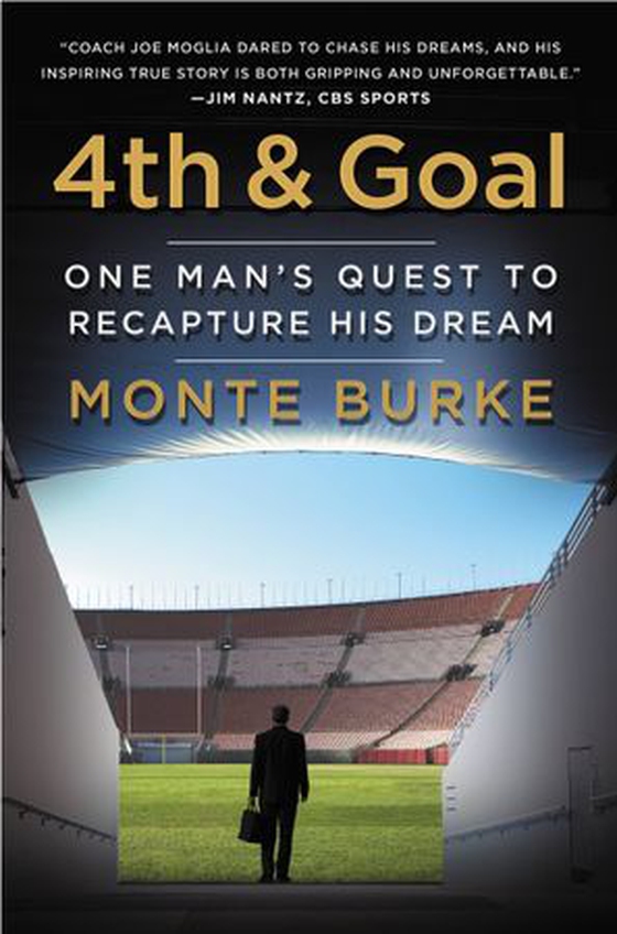 4th and Goal - One Man's Quest to Recapture His Dream (ebok) av Monte Burke