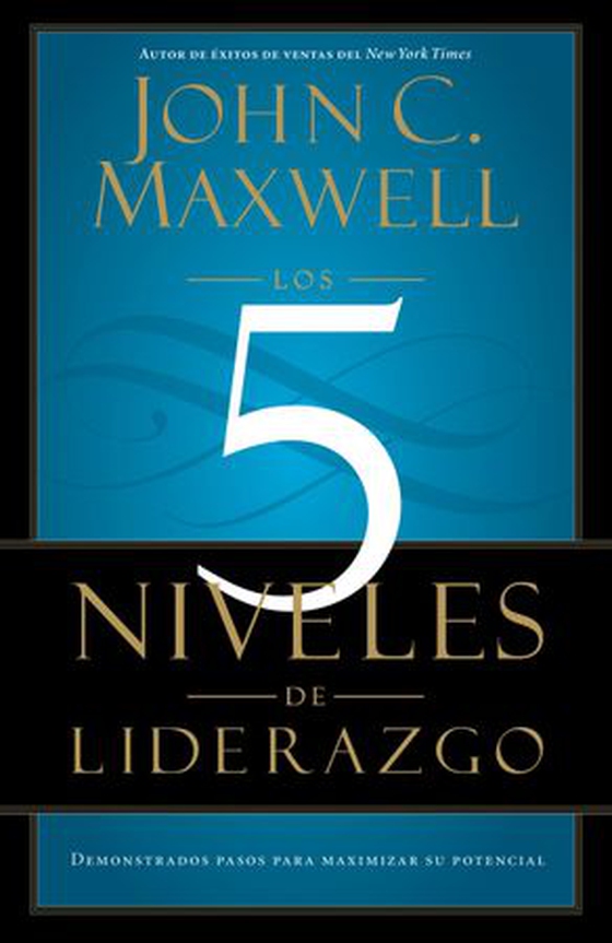 Los 5 Niveles de Liderazgo - Pasos comprobados para maximizar su potencial (ebok) av John C. Maxwell