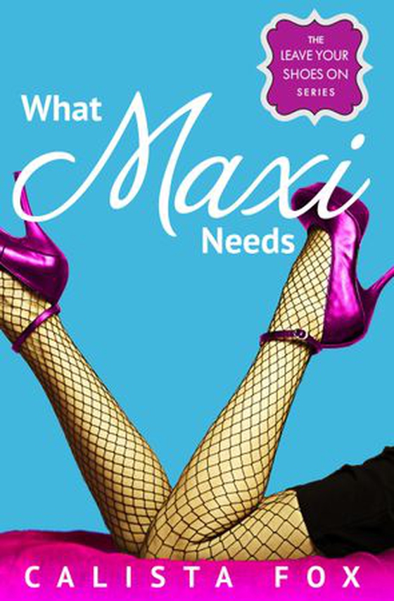 What Maxi Needs