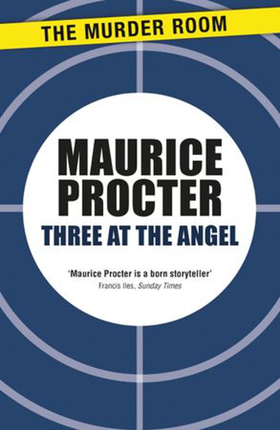 Three at the Angel (ebok) av Maurice Procter