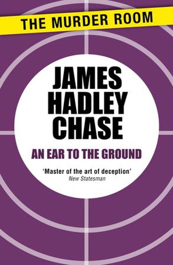 An Ear to the Ground (ebok) av James Hadley Chase