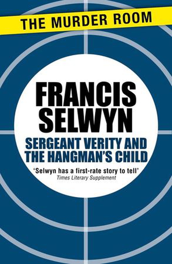 Sergeant Verity and the Hangman's Child (ebok) av Francis Selwyn