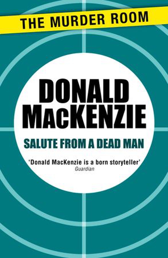 Salute from a Dead Man (ebok) av Donald MacKenzie
