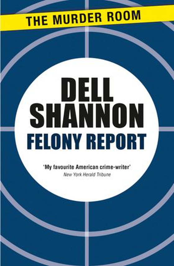 Felony Report (ebok) av Dell Shannon