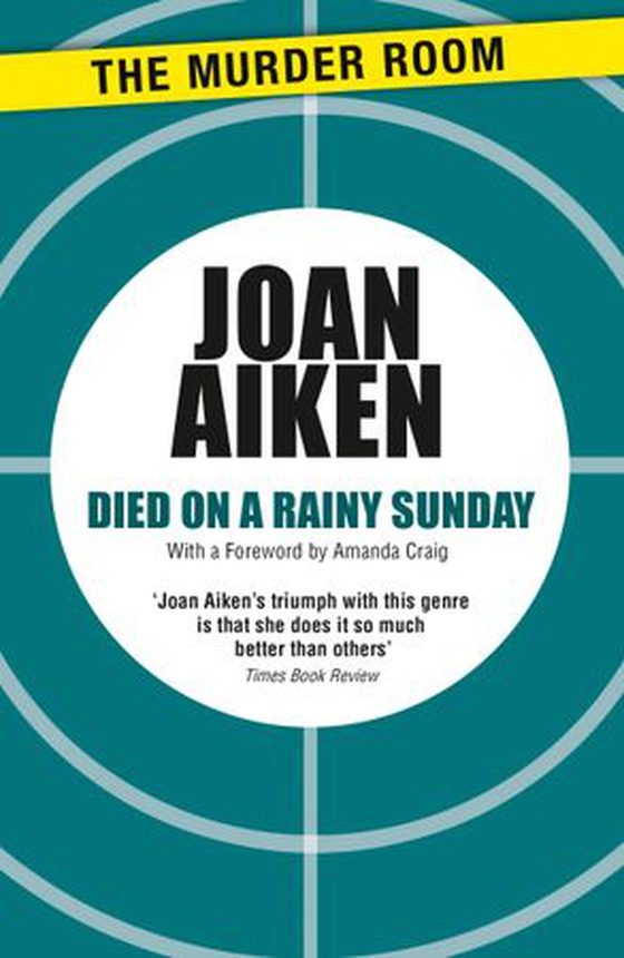 Died on a Rainy Sunday - A superb gothic novel of family secrets and jealousy (ebok) av Joan Aiken
