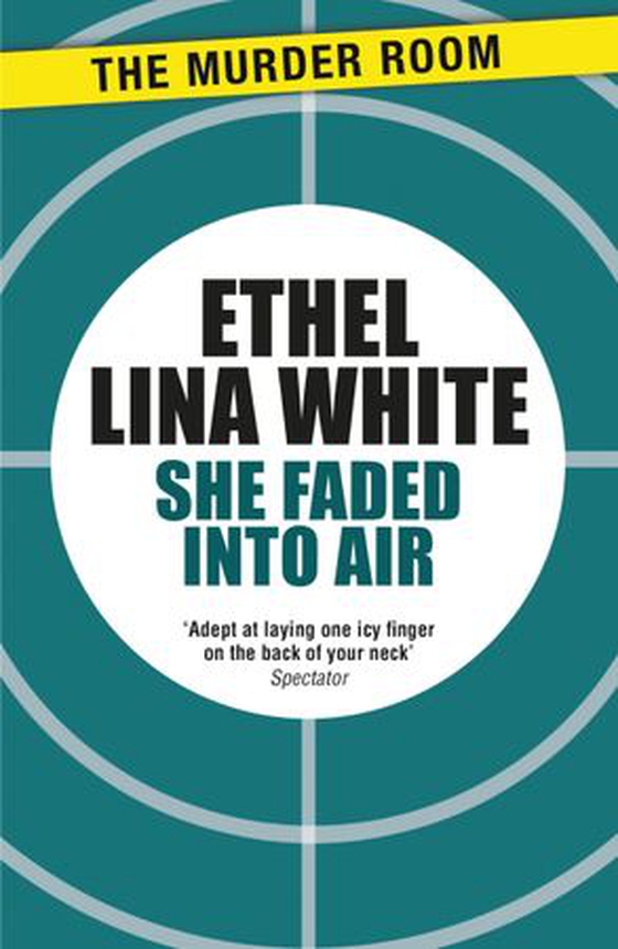 She Faded Into Air (ebok) av Ethel Lina White