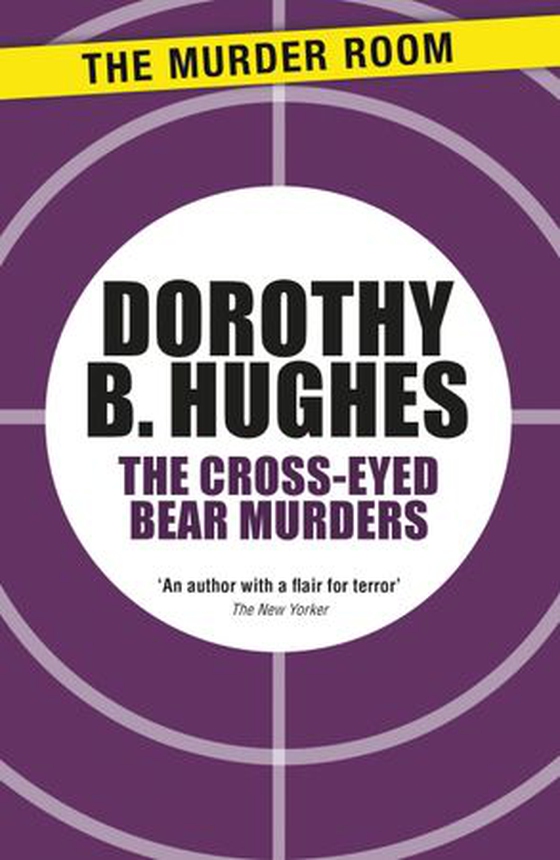 The Cross-Eyed Bear Murders (ebok) av Dorothy B. Hughes