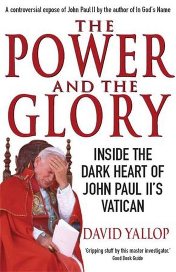 The Power and The Glory - Inside the Dark Heart of John Paul II's Vatican (ebok) av David Yallop