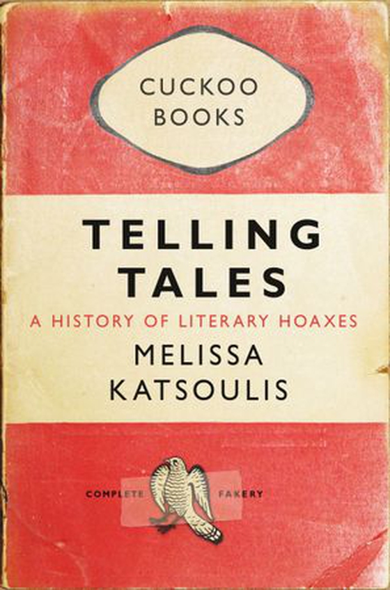 Telling Tales - A History of Literary Hoaxes (ebok) av Melissa Katsoulis