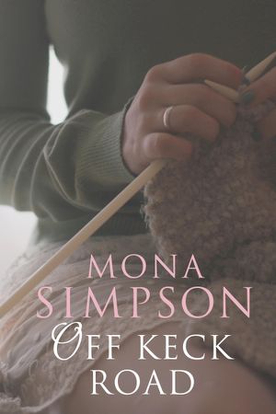 Off Keck Road (ebok) av Mona Simpson