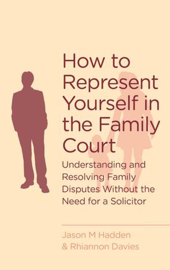 How To Represent Yourself in the Family Court - A guide to understanding and resolving family disputes (ebok) av J. Hadden