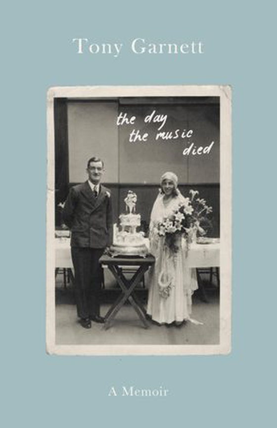 The Day the Music Died - A Life Lived Behind the Lens (ebok) av Tony Garnett