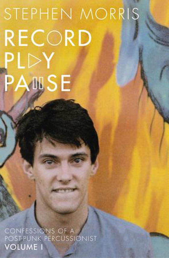Record Play Pause - Confessions of a Post-Punk Percussionist: the Joy Division Years: Volume I (ebok) av Stephen Morris