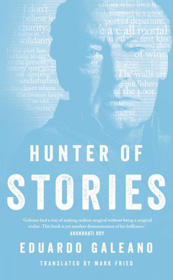 Hunter of Stories (ebok) av Eduardo Galeano