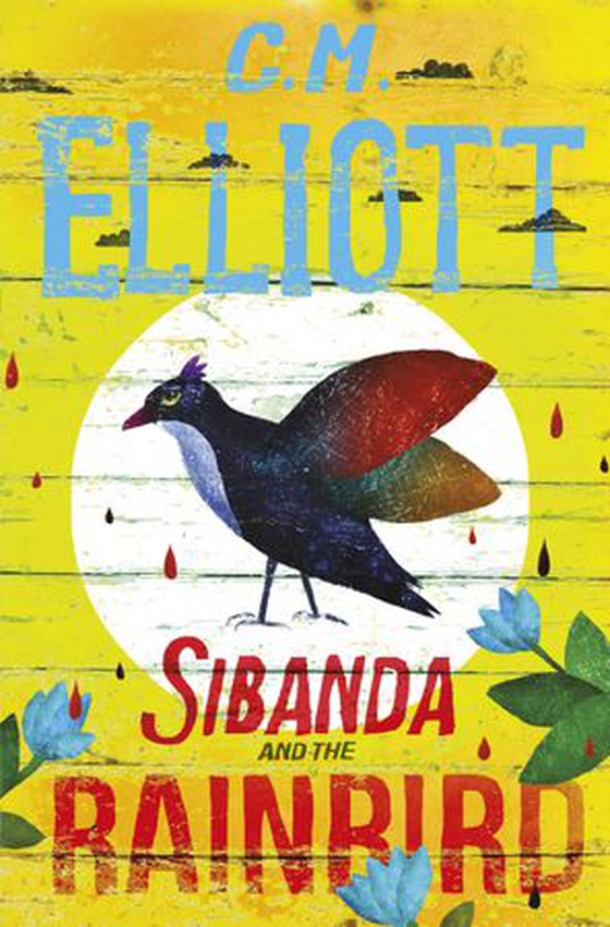 Sibanda and the Rainbird (ebok) av C M Elliott