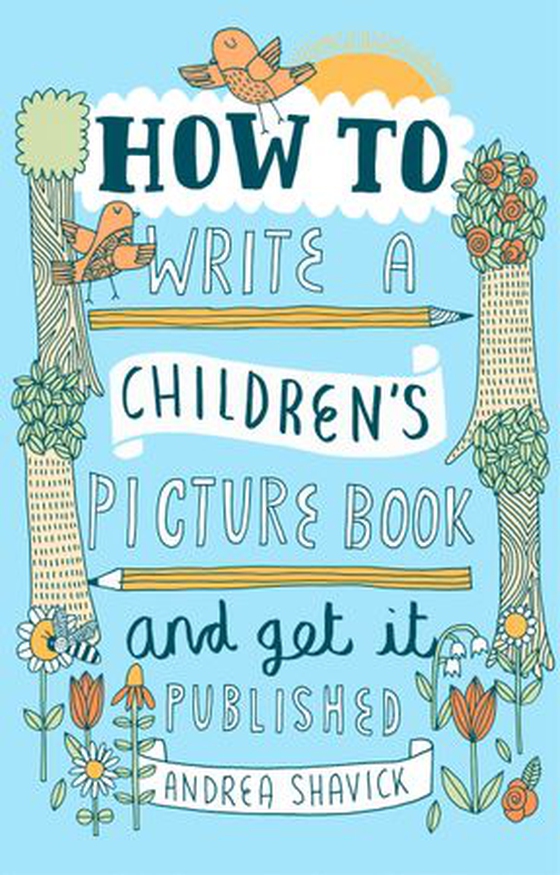 How to Write a Children's Picture Book and Get it Published, 2nd Edition (ebok) av Andrea Shavick
