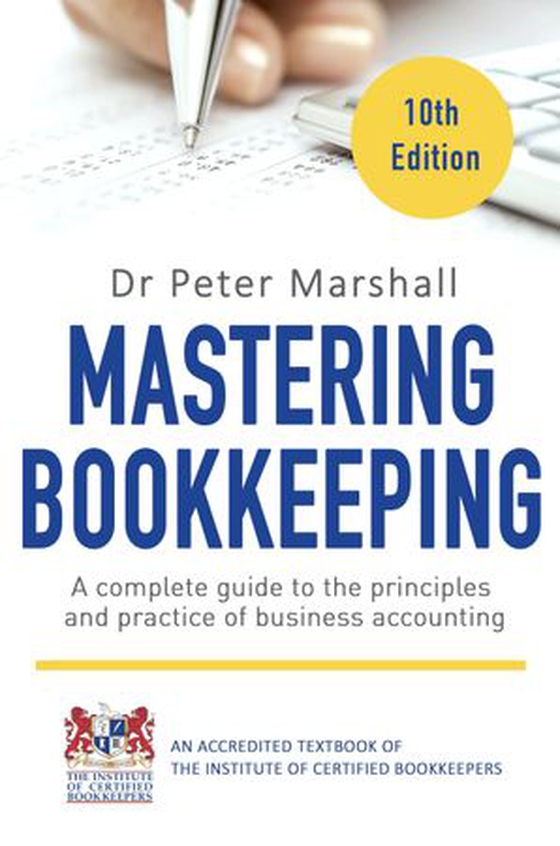 Mastering Bookkeeping, 10th Edition - A complete guide to the principles and practice of business accounting (ebok) av Peter Marshall