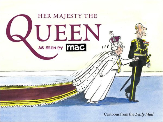Her Majesty the Queen, as Seen by MAC (ebok) av Mark Bryant