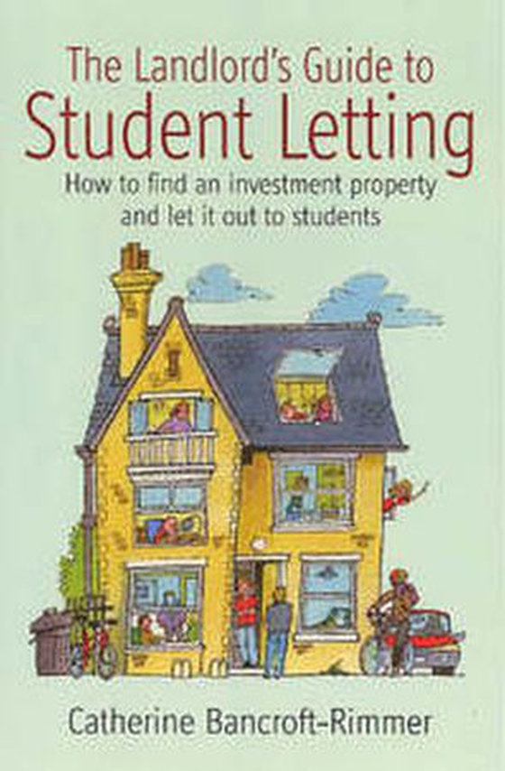 The Landlord's Guide to Student Letting - How to find an Investment Property and Rent It Out to Students (ebok) av Catherine Bancroft-Rimmer