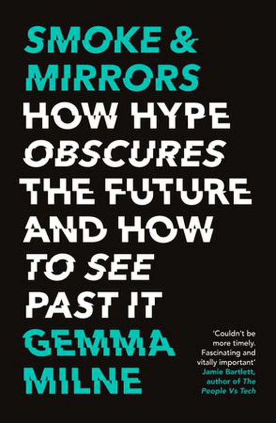 Smoke & Mirrors - How Hype Obscures the Future and How to See Past It (ebok) av Gemma Milne