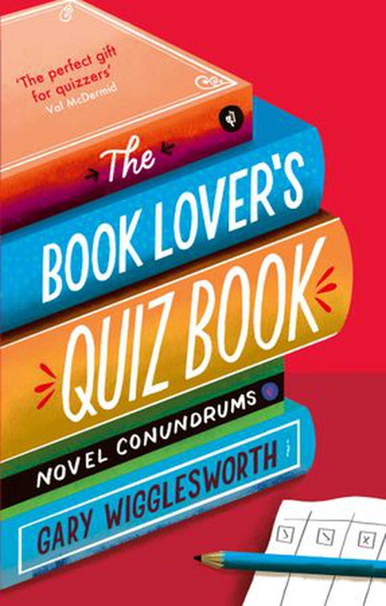 The Book Lover's Quiz Book - Novel Conundrums (ebok) av Gary Wigglesworth
