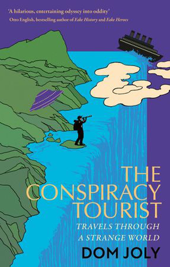 The Conspiracy Tourist - Travels Through a Strange World (ebok) av Dom Joly