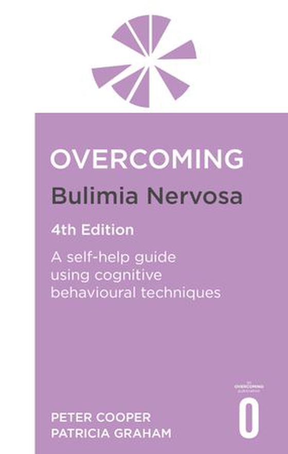Overcoming Bulimia Nervosa 4th Edition - A self-help guide using cognitive behavioural techniques (ebok) av Peter Cooper