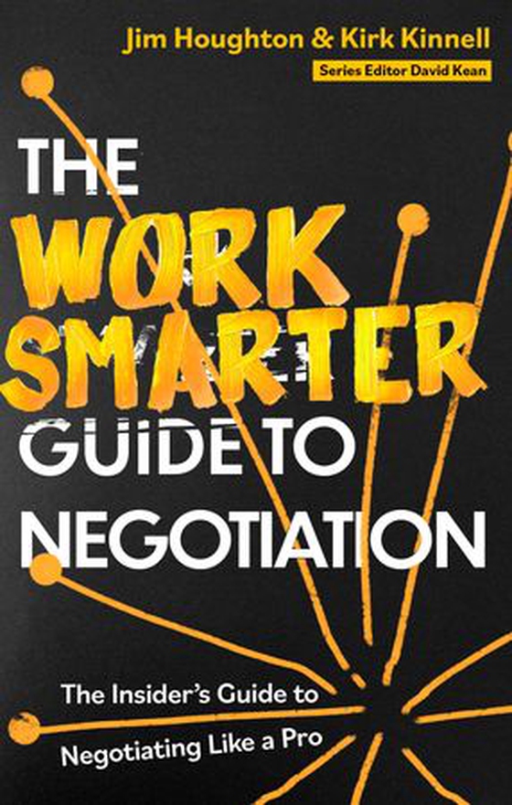 The Work Smarter Guide to Negotiation - The Insider's Guide to Negotiating Like a Pro (ebok) av Jim Houghton
