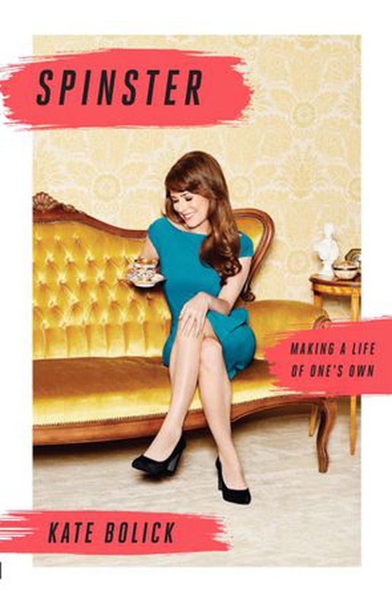 Spinster - Making a Life of One's Own (ebok) av Kate Bolick