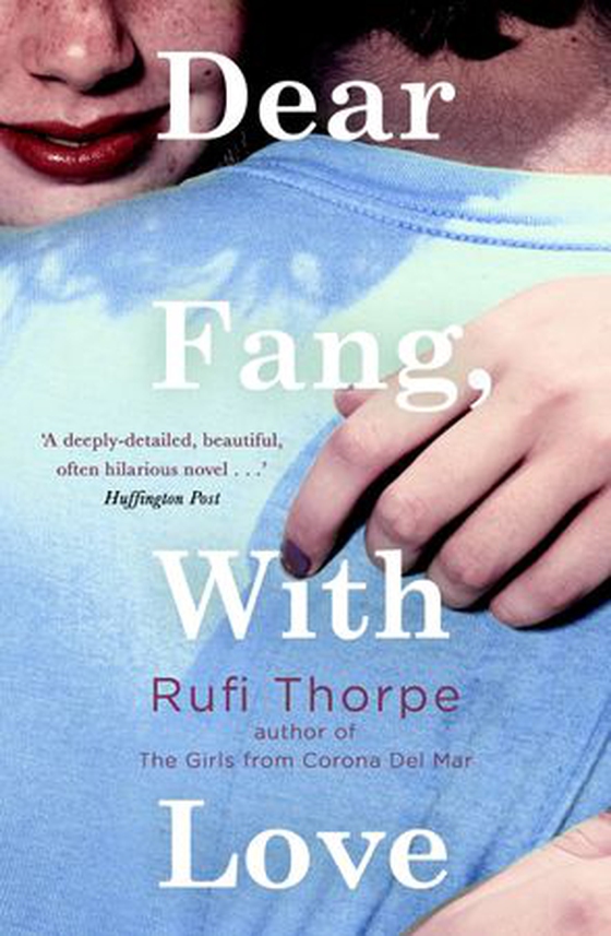 Dear Fang, With Love - From the author of MARGO'S GOT MONEY TROUBLES, now a major TV series (ebok) av Rufi Thorpe