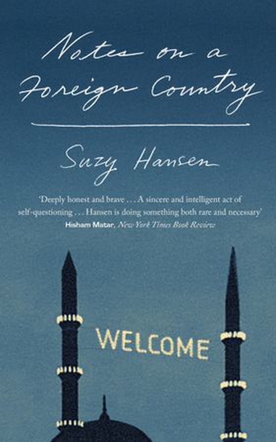 Notes on a Foreign Country - An American Abroad in a Post-American World (ebok) av Suzy Hansen