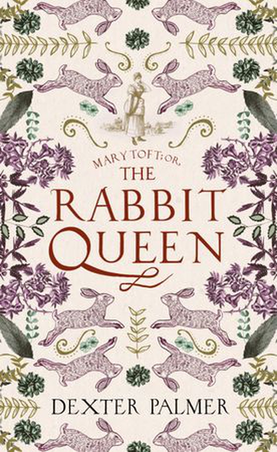 Mary Toft; or, The Rabbit Queen (ebok) av Dexter Palmer