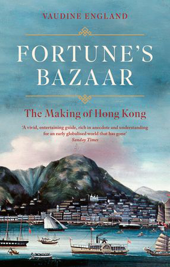 Fortune's Bazaar - The Making of Hong Kong (ebok) av Vaudine England