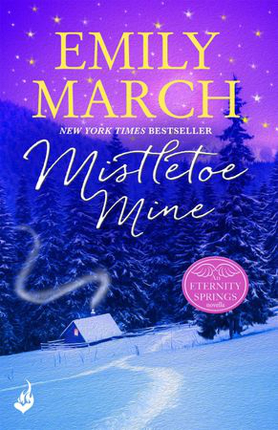 Mistletoe Mine: An Eternity Springs Novella 3.5 - A heartwarming, uplifting, feel-good romance series (ebok) av Emily March