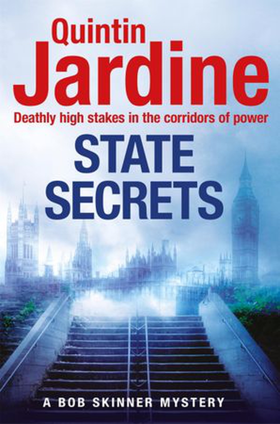 State Secrets (Bob Skinner series, Book 28) - A terrible act in the heart of Westminster. A tough-talking cop faces his most challenging investigation... (ebok) av Quintin Jardine