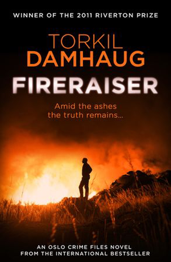 Fireraiser (Oslo Crime Files 3) - A Norwegian crime thriller with a gripping psychological edge (ebok) av Torkil Damhaug