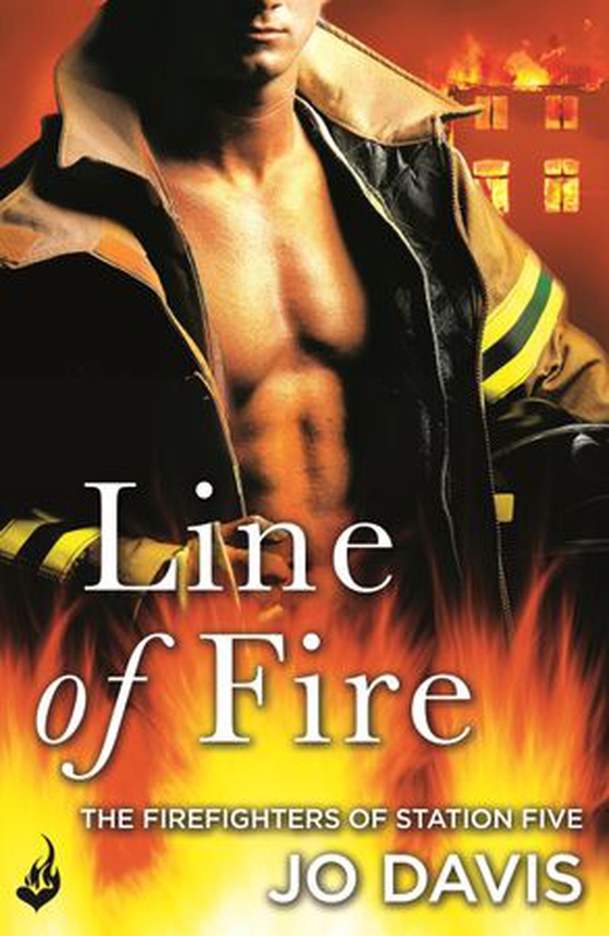 Line of Fire: The Firefighters of Station Five Book 4 (ebok) av Jo Davis