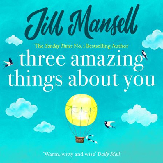 Three Amazing Things About You - A touching novel about love, heartbreak and new beginnings (lydbok) av Jill Mansell
