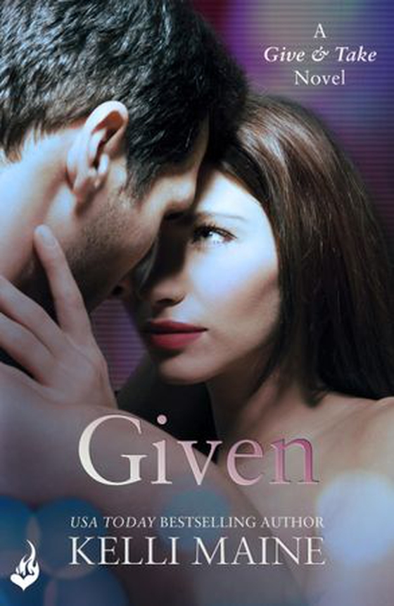 Given: A Give & Take Novel (Book 3) (ebok) av Kelli Maine
