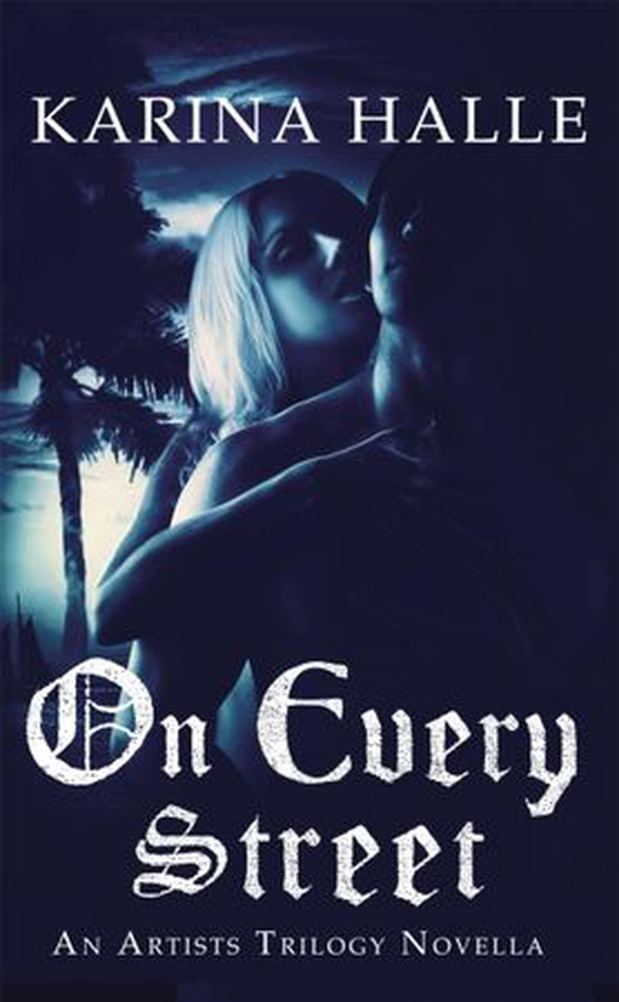 On Every Street (The Artists Trilogy 0.5) (ebok) av Karina Halle