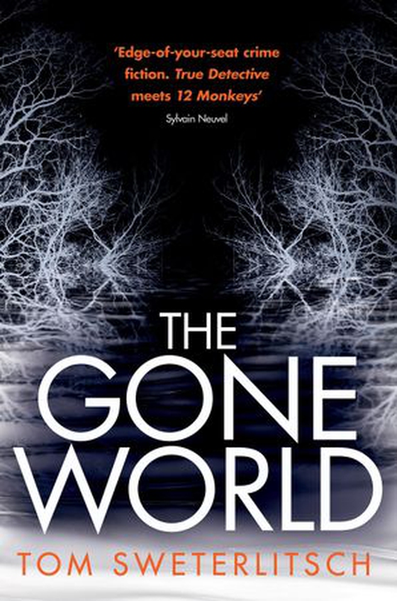 The Gone World (ebok) av Tom Sweterlitsch