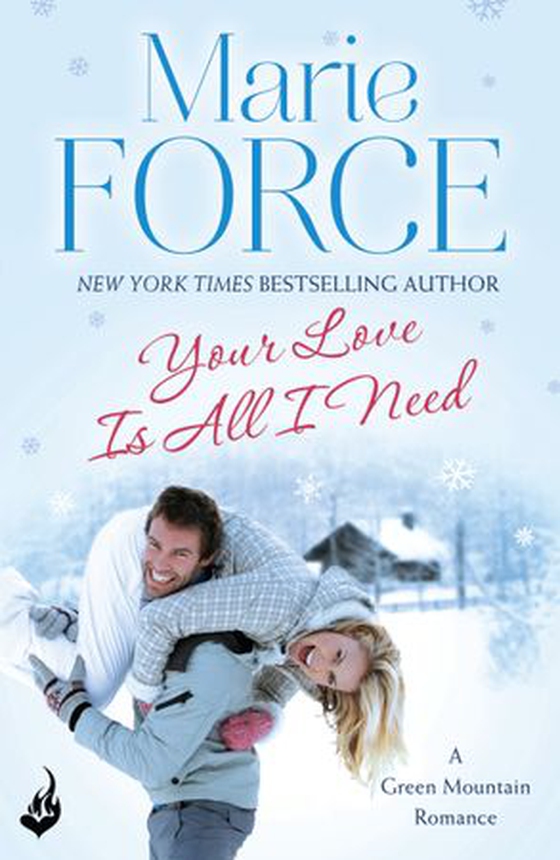 Your Love Is All I Need: Green Mountain Book 1 (ebok) av Marie Force