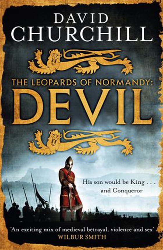 Devil (Leopards of Normandy 1) - A vivid historical blockbuster about the man who would be King and Conqueror (ebok) av David Churchill