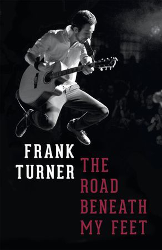 The Road Beneath My Feet (ebok) av Frank Turner