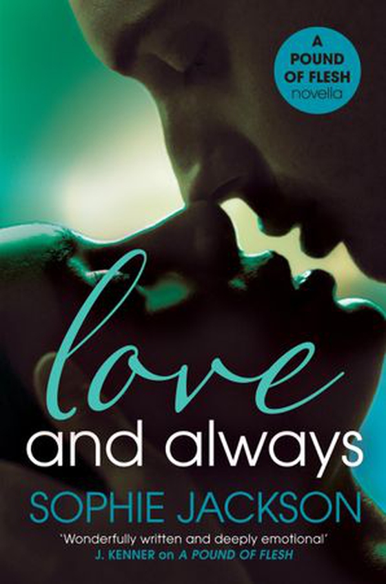 Love and Always: A Pound of Flesh Novella 1.5 - A powerful, addictive love story (ebok) av Sophie Jackson