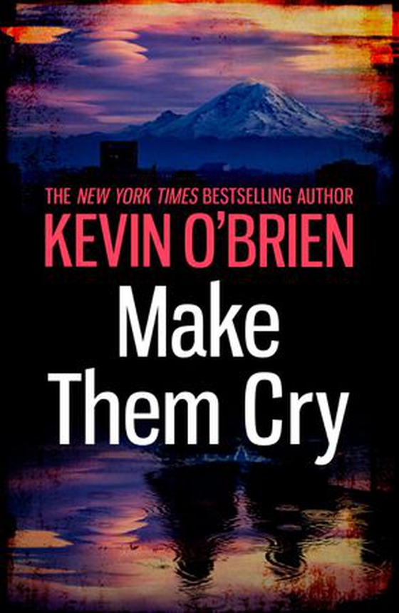 Make Them Cry (ebok) av Kevin O'Brien