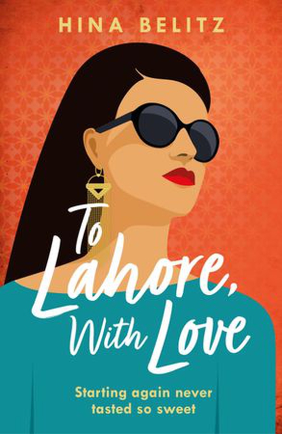 To Lahore, With Love - 'One of those books that warms your heart from the inside out' (ebok) av Hina Belitz