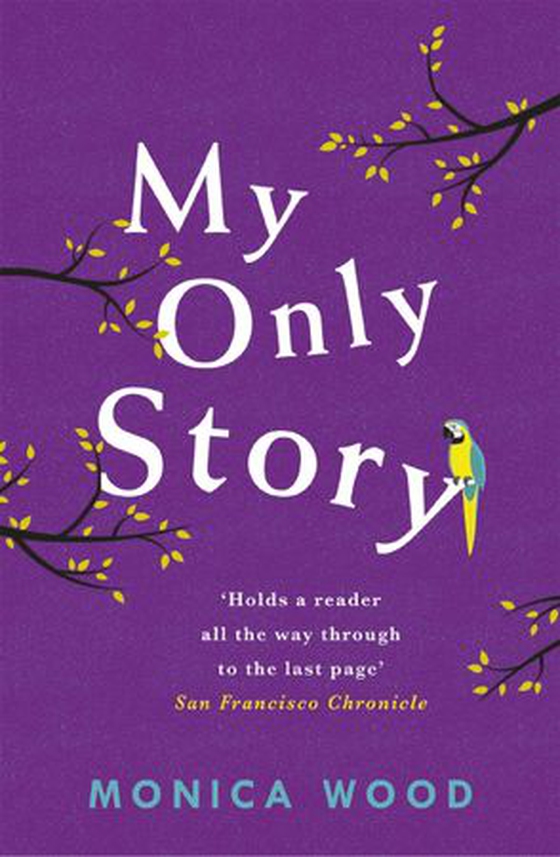 My Only Story - A stunning tale of redemption filled with humour and heart (ebok) av Monica Wood